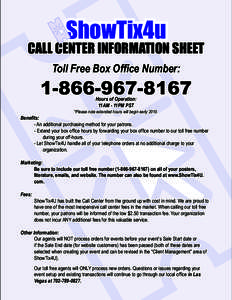 ShowTix4u CALL CENTER INFORMATION SHEET Toll Free Box Office Number: