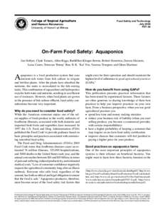 Food Safety and Technology July 2009 FST-38 On-Farm Food Safety: Aquaponics Jim Hollyer, Clyde Tamaru, Allen Riggs, RuthEllen Klinger-Bowen, Robert Howerton, Darren Okimoto,