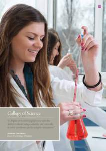 NUI Galway – College of Science  College of Science “A degree in Science equips you with the ability to think independently and critically, to solve problems and to adapt to situations.”