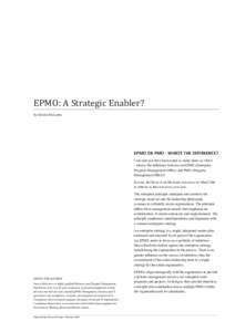 EPMO: A Strategic Enabler? by Steven McLaren EPMO or pmo - whats the difference? I am sure you have been asked as many times as I have - what is the difference between an EPMO (Enterprise