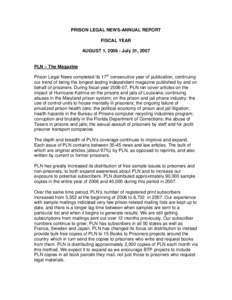 PRISON LEGAL NEWS-ANNUAL REPORT FISCAL YEAR AUGUST 1, July 31, 2007 PLN – The Magazine Prison Legal News completed its 17th consecutive year of publication, continuing