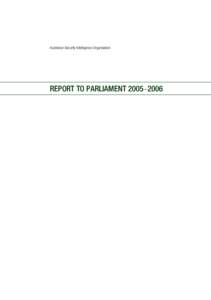 Australian Security Intelligence Organisation  REPORT TO PARLIAMENT 20052006 ISSN[removed]ISBN[removed]