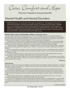 Wisconsin Hospitals Community Benefits  Mental Health and Mental Disorders Mental disorders vary in severity and in their impact on people’s lives. The symptoms can be severe and extremely destructive, causing immeasur