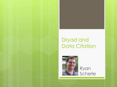 Dryad and Data Citation Ryan Scherle