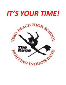 IT’S YOUR TIME!  Due at Interview The “RAGE” – Vero Beach High School Band Flag Corps Membership Application Student First Name: __________________________