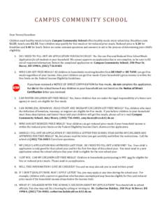 CAMPUS COMMUNITY SCHOOL Dear Parent/Guardian: Children need healthy meals to learn. Campus Community School offers healthy meals every school day. Breakfast costs $1.55; lunch costs $2.55. Your children may qualify for f