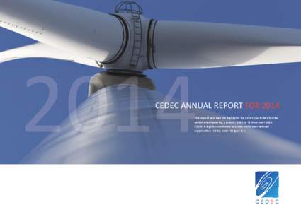 2014  CEDEC ANNUAL REPORT FOR 2014 This report provides the highlights for CEDEC’s activities for the period encompassing 1 January 2014 to 31 DecemberCEDEC is legally constituted as a non-profit international