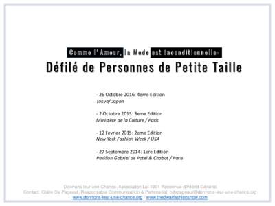 Comme l‘Amour, la Mode est inconditionnelle:  Défilé de Personnes de Petite Taille - 26 Octobre 2016: 4eme Edition Tokyo/ Japon