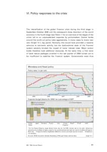 VI. Policy responses to the crisis  The intensification of the global financial crisis during the third stage in September–October 2008 and the subsequent sharp downturn of the world economy in the fourth stage (see Ta