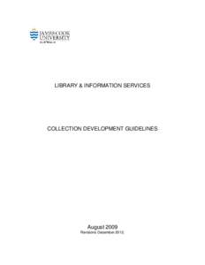 LIBRARY & INFORMATION SERVICES  COLLECTION DEVELOPMENT GUIDELINES August 2009 Revisions December 2012.