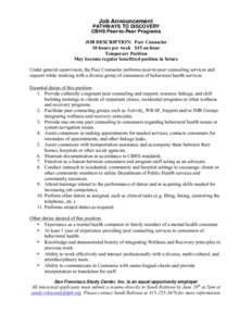 Job Announcement PATHWAYS TO DISCOVERY CBHS Peer-to-Peer Programs JOB DESCRIPTION: Peer Counselor 10 hours per week $15 an hour Temporary Position