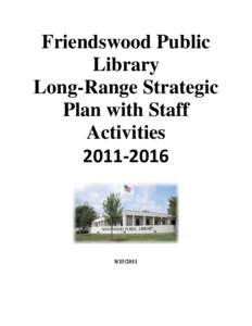 Friendswood Public Library Long-Range Strategic Plan with Staff Activities[removed]