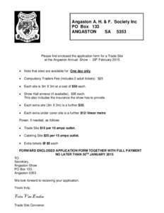 Angaston A. H. & F. Society Inc PO Box 133 ANGASTON SA[removed]Please find enclosed the application form for a Trade Site