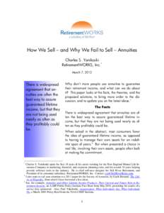How We Sell – and Why We Fail to Sell – Annuities Charles S. Yanikoski RetirementWORKS, Inc.* March 7, 2012  There is widespread