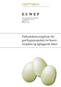 FORORD I overensstemmelse med artikel 9 i Europa-Parlamentets og Rådets forordning (EF) nr[removed]om levnedsmiddelhygiejne bifalder COPA-COGECA og EUWEP1 muligheden for at udgive disse frivillige fællesskabsretning