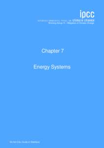 Working Group III – Mitigation of Climate Change  Chapter 7 Energy Systems  Do Not Cite, Quote or Distribute