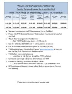 “Route Test to Prepare for Pilot Service” Rancho Tehama Express Service to Red Bluff Ride TRAX FREE on Wednesday: June 4, 11, 18 and 25 RTR Store