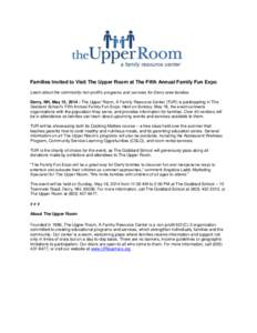 Families Invited to Visit The Upper Room at The Fifth Annual Family Fun Expo Learn about the community non-profit’s programs and services for Derry area families Derry, NH, May 15, [removed]The Upper Room, A Family Resou