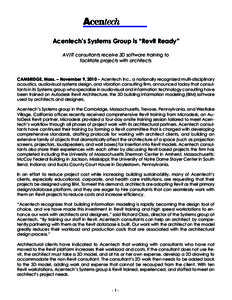 Acentech’s Systems Group is “Revit Ready” AV/IT consultants receive 3D software training to facilitate projects with architects CAMBRIDGE, Mass. – November 9, 2010 – Acentech Inc., a nationally recognized multi