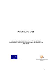 PROYECTO IRIS  INSTRUCCIONES ESPECÍFICAS PARA LA APLICACIÓN DEL CUESTIONARIO PARA LA IDENTIFICACIÓN DE SITUACIONES DE VIOLENCIA