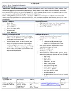 FL Site Profile Network Name: Florida Health Networks Network Structure Type: Administration hub (Florida Health Networks): provides regional license, data & data management system, training, quality improvement and fide