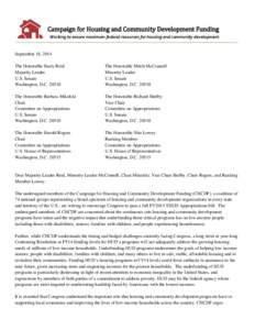 Campaign for Housing and Community Development Funding Working to ensure maximum federal resources for housing and community development. September 18, 2014 The Honorable Harry Reid Majority Leader