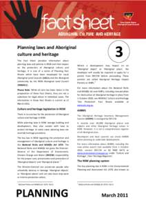 Planning laws and Aboriginal culture and heritage This Fact Sheet provides information about planning laws and policies in NSW and their impact on the protection of Aboriginal culture and heritage. It is one of a series 