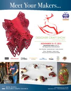 Meet Your Makers...  Christmas 2013 NOVEMBER 15–17, 2013 Cunard Event Centre on Pier 23