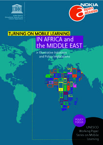 Turning on mobile learning in Africa and the Middle East: illustrative initiatives and policy implications; UNESCO working paper series on mobile learning; 2012
