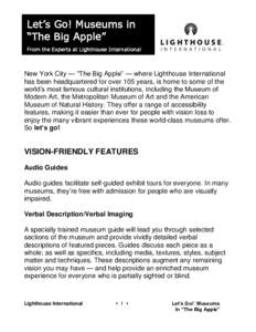 Let’s Go! Museums in “The Big Apple” From the Experts at Lighthouse International New York City — “The Big Apple” — where Lighthouse International has been headquartered for over 105 years, is home to some 