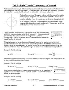 Unit 3 – Right Triangle Trigonometry - Classwork We have spent time learning the definitions of trig functions and finding the trig functions of both quadrant and special angles. But what about other angles? To underst