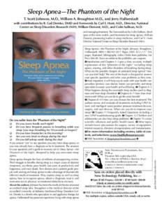 Sleep Apnea—The Phantom of the Night T. Scott Johnson, M.D., William A. Broughton M.D., and Jerry Halberstadt with contributions by B. Gail Demko, DMD and Forewords by Carl E. Hunt, M.D., Director, National Center on S