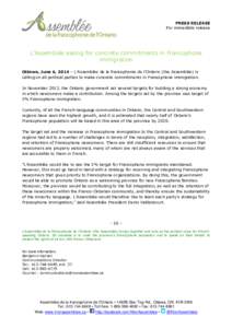 PRESS RELEASE For immediate release L’Assemblée asking for concrete commitments in Francophone immigration Ottawa, June 6, 2014 – L’Assemblée de la francophonie de l’Ontario (the Assemblée) is