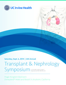 Saturday, Sept. 6, 2014 | 6th Annual  Transplant & Nephrology Symposium 6.5 AMA PRA Category 1 Credits™ Registration for MDs: $100 | RNs: $50