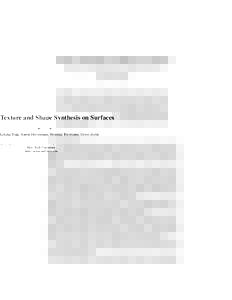 Texture and Shape Synthesis on Surfaces Lexing Ying, Aaron Hertzmann, Henning Biermann, Denis Zorin New York University http://www.mrl.nyu.edu  Abstract. We present a novel method for texture synthesis on surfaces from