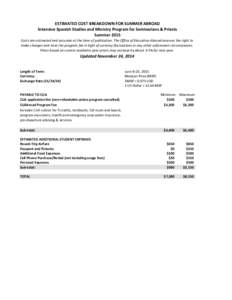 ESTIMATED COST BREAKDOWN FOR SUMMER ABROAD Intensive Spanish Studies and Ministry Program for Seminarians & Priests Summer 2015 Costs are estimated and accurate at the time of publication. The Office of Education Abroad 