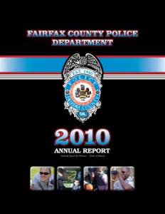 Colonel David M. Rohrer – Chief of Police  message from the Chief Dear Fairfax County Community Member, I am pleased to present the Fairfax County Police Department’s 2010 Annual Report. It represents
