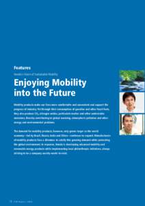 Features Honda’s Vision of Sustainable Mobility Enjoying Mobility into the Future Mobility products make our lives more comfortable and convenient and support the