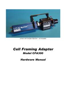 (shown with IonOptix MyoCam - not Included)  Cell Framing Adapter Model CFA300 Hardware Manual