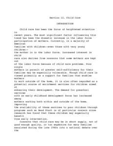 Section 12. Child Care INTRODUCTION Child care has been the focus of heightened attention in recent years. The most significant factor influencing this trend has been the dramatic increase in the labor force