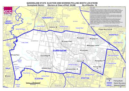 QUEENSLAND STATE ELECTION 2009 SHOWING POLLING BOOTH LOCATIONS Sunnybank District Electors at Close of Roll: 30,060 No.of Booths: 16 DISCLAIMER