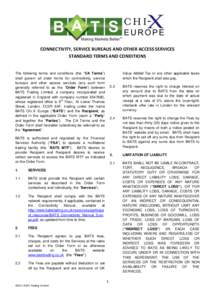 CONNECTIVITY, SERVICE BUREAUS AND OTHER ACCESS SERVICES STANDARD TERMS AND CONDITIONS The following terms and conditions (the “CA Terms”) shall govern all order forms for connectivity, service bureaus and other acces