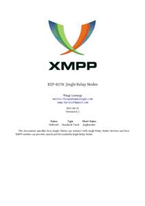 XEP-0278: Jingle Relay Nodes Thiago Camargo mailto: xmpp: Version 0.2