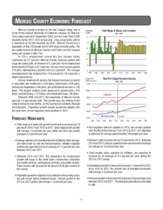 Merced County Economic Forecast Merced County is located in the San Joaquin Valley and is home to the newest University of California campus, UC Merced. The campus opened in September 2005, and had more than 5,000 studen