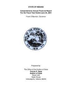 STATE OF INDIANA Comprehensive Annual Financial Report For the Fiscal Year Ended June 30, 2001 Frank O’Bannon, Governor  Prepared by: