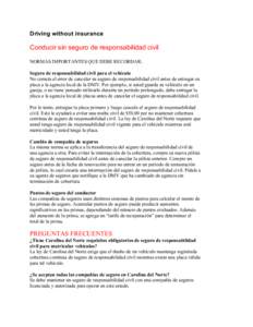 Driving without insurance  Conducir sin seguro de responsabilidad civil NORMAS IMPORTANTES QUE DEBE RECORDAR: Seguro de responsabilidad civil para el vehículo No cometa el error de cancelar su seguro de responsabilidad 