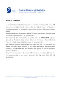 Società Italiana di Statistica Istituita come ente morale con R.D. 13 luglio 1939 BANDO DI CONCORSO La Società Italiana di Statistica bandisce un concorso per tre premi di eurociascuno per le migliori tesi di do