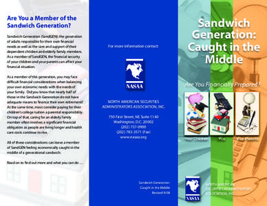 Are You a Member of the Sandwich Generation? Sandwich Generation (SandGEN): the generation of adults responsible for their own financial needs as well as the care and support of their dependent children and elderly famil