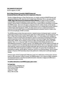 FOR IMMEDIATE RELEASE DATE: August 10, 2009 Rawls College of Business is awarded a $186,879 Business and International Education (BIE) grant from the U.S. Department of Education The Rawls College of Business at Texas Te