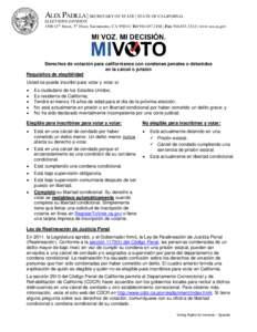 ALEX PADILLA | SECRETARY OF STATE | STATE OF CALIFORNIA ELECTIONS DIVISION 1500 11th Street, 5th Floor, Sacramento, CA 95814 | Tel | Fax | www.sos.ca.gov Derechos de votación para californianos